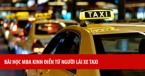 Bài Học MBA Kinh Điển Từ Người Lái Xe Taxi 10
