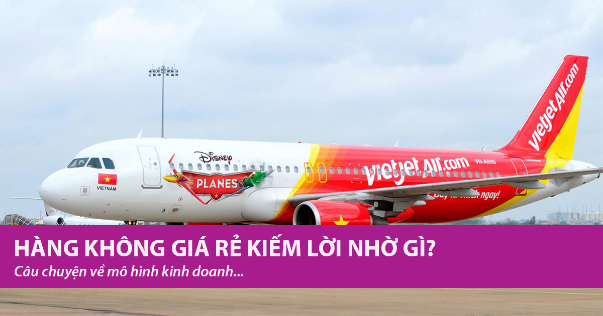 Mô hình kinh doanh của Vietjet Air Mô hình hàng không giá rẻ