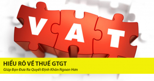Hiểu Rõ Về Thuế GTGT, Giúp Bạn Đưa Ra Quyết Định Khôn Ngoan Hơn 3
