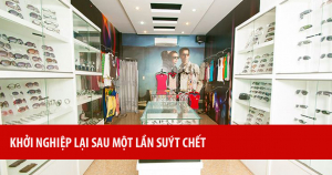 Khởi Nghiệp Lại Sau Một Lần Suýt Chết 9