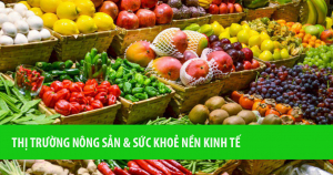 Thị Trường Nông Sản & Sức Khoẻ Nền Kinh Tế 9