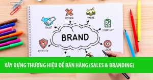 Xây dựng thương hiệu để bán hàng (Sales & Branding) 19