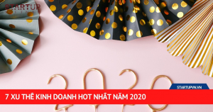 7 Xu Thế Kinh Doanh Hot Nhất Năm 2020 2