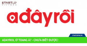 Adayroi, Ơ Toang À? - Chưa Biết Được! 7