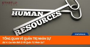 Bài 4: Ceo Nên Biết Gì Về Quản Trị Nhân Sự? 1