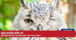 Bạn Khôn Hơn Ai? Đặc Biệt Gửi Đến Các Bạn Sales Thích Chơi Chiêu! 5