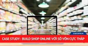 Case Study - Build 1 Shop Online Với Số Vốn Cực Thấp 7