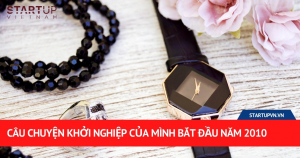 Câu Chuyện Khởi Nghiệp Của Mình Bắt Đầu Năm 2010 18