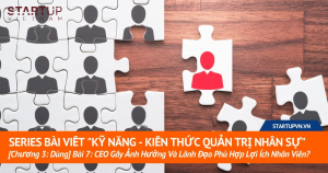 CEO Gây Ảnh Hưởng Và Lãnh Đạo Phù Hợp Lợi Ích Nhân Viên Chưa? 1