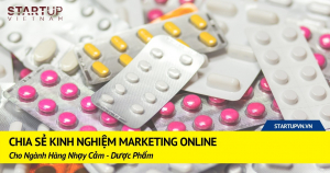 Chia Sẻ Kinh Nghiệm Marketing Online Cho Ngành Hàng Nhạy Cảm - Dược Phẩm 11