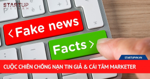 Cuộc Chiến Chống Nạn Tin Giả & Cái Tâm Của Người Làm Marketing 12