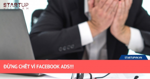 Đừng Chết Vì Facebook Ads!!! 19