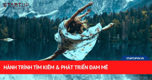 Hành Trình Tìm Kiếm & Phát Triển Đam Mê 1