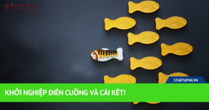 Khởi Nghiệp Điên Cuồng Và Cái Kết! 1