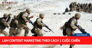 Làm Content Marketing Theo Cách 1 Cuộc Chiến 5