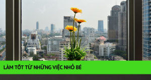 Làm Tốt Từ Những Việc Nhỏ Bé 19