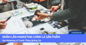 Nhầm Lẫn Marketing Chính Là Sản Phẩm Hay Marketing Là Truyền Thông Quảng Cáo 19