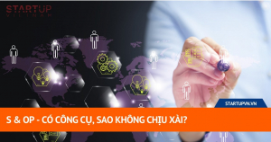 Sales & Operations Planning - Có Công Cụ, Sao Không Chịu Xài? 4