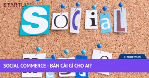 Social Commerce - Bán Cái Gì Cho Ai? 10