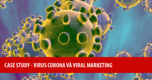 Case Study - Virus Corona Và Viral Marketing 4