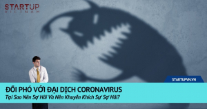 Đối Phó Với Đại Dịch Coronavirus: Tại Sao Nên Sợ Hãi Và Nên Khuyến Khích Sự Sợ Hãi? 2