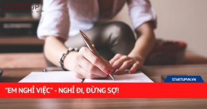 "Em Nghỉ Việc" - Nghỉ Đi, Đừng Sợ! 17