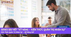 Kiến Thức Quản Trị Nhân Sự – Kỹ Năng Giữ 5