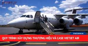 Quy Trình Xây Dựng Thương Hiệu Và Case VietJet Air 9