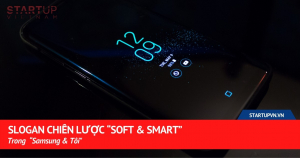 Slogan Chiến Lược “Soft & Smart” Trong  “Samsung & Tôi" 1