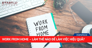 Work From Home – Làm Thế Nào Để Làm Việc Hiệu Quả? 18