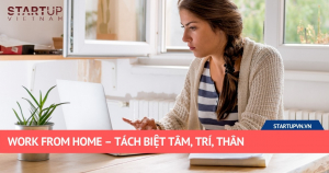 Work From Home – Tách Biệt Tâm, Trí, Thân 10