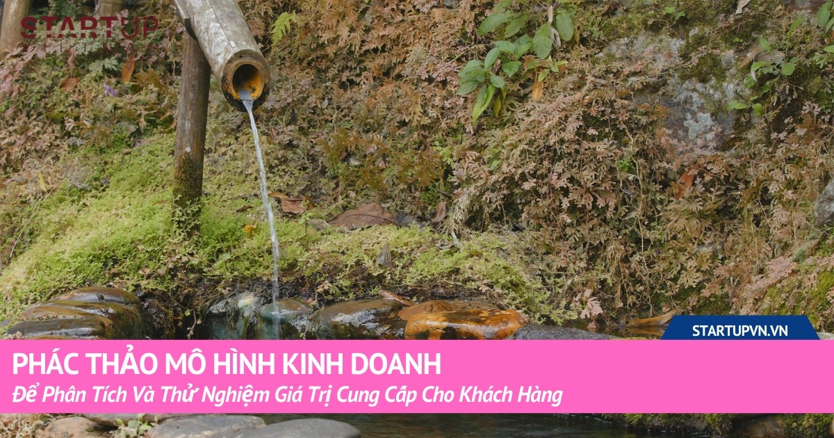 Phác Thảo Mô Hình Kinh Doanh Để Phân Tích Và Thử Nghiệm Giá Trị Cung ...