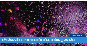 Kỹ Năng Viết Content Khiến Công Chúng Quan Tâm 11