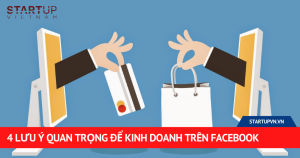 4 Lưu Ý Quan Trọng Để Kinh Doanh Trên Facebook 9