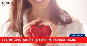 6 Bước Sáng Tạo Để Chạm Tới Trái Tim Khách Hàng 5