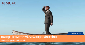 Đại Dịch Covit 19 Và 5 Bài Học Cảnh Tỉnh Dành Cho Người Kinh Doanh 8