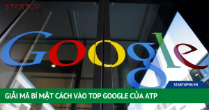 Giải Mã Bí Mật Cách Vào TOP Google Của ATP 3