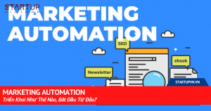 Marketing Automation Triển Khai Như Thế Nào, Bắt Đầu Từ Đâu? 14