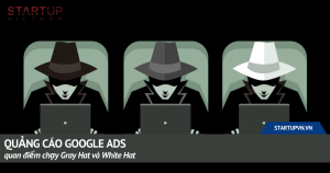 Quảng Cáo Google Ads Và Quan Điểm Chạy Gray Hat Và White Hat 4