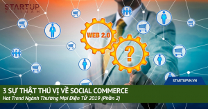 3-su-that-thu-vi-ve-social-commerce-hot-trend-nganh-thuong-mai-dien-tu-2019-phan-2