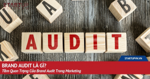 Brand Audit Là Gì? Tầm Quan Trọng Của Brand Audit Trong Marketing 6