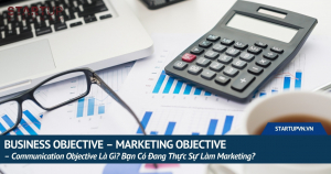 business-objective-marketing-objective-communication-objective-la-gi-ban-co-dang-thuc-su-lam-marketing