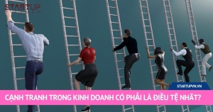 Cạnh Tranh Trong Kinh Doanh Có Phải Là Điều Tệ Nhất? 1