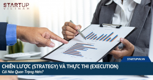 chien-luoc-strategy-va-thuc-thi-execution-cai-nao-quan-trong-hon