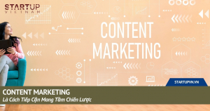 Content Marketing Là Cách Tiếp Cận Mang Tầm Chiến Lược 1