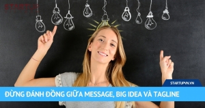 dung-danh-dong-giua-message-big-idea-va-tagline