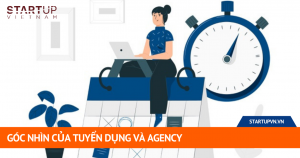 Góc Nhìn Của Tuyển Dụng Và Agency 4