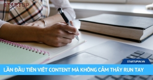 Lần Đầu Tiên Viết Content Mà Không Cảm Thấy Run Tay 1