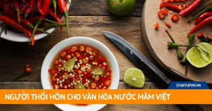 nguoi-thoi-hon-cho-van-hoa-nuoc-mam-viet