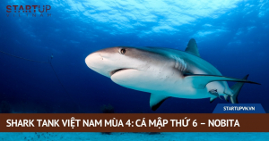 shark-tank-viet-nam-mua-4-ca-map-thu-6-nobita